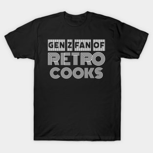 Gen Z fan of retro cooks Cooking lover retro quote design T-Shirt